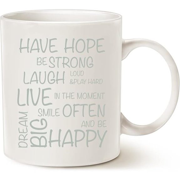Funny Inspirational Coffee Mug: Have Hope Be Strong